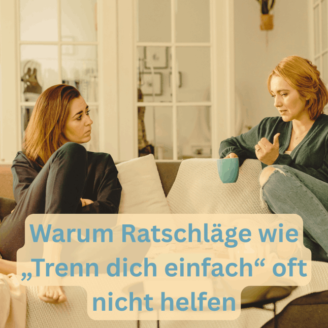 Ratschläge helfen nicht