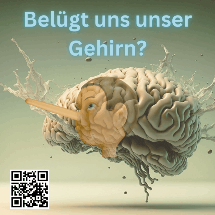 Dein Gehirn belügt dich?