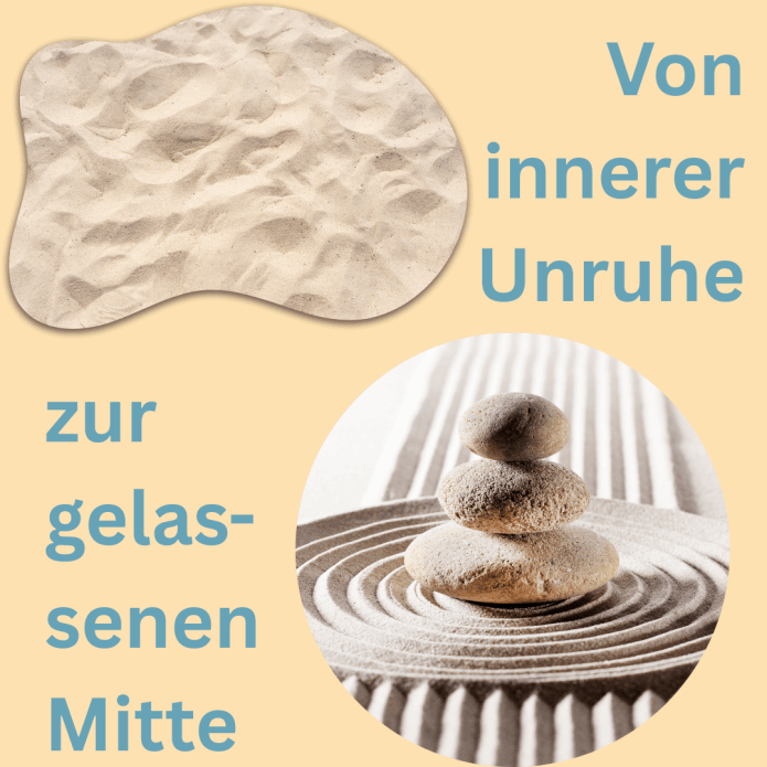 Von innerer Unruhe zur gelassenen Mitte