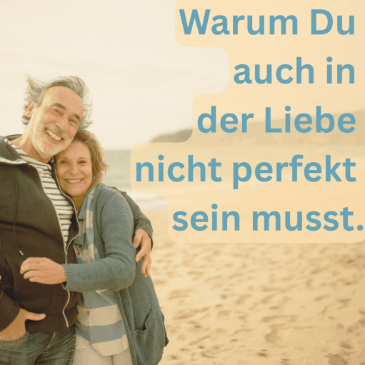 Du musst nicht perfekt sein