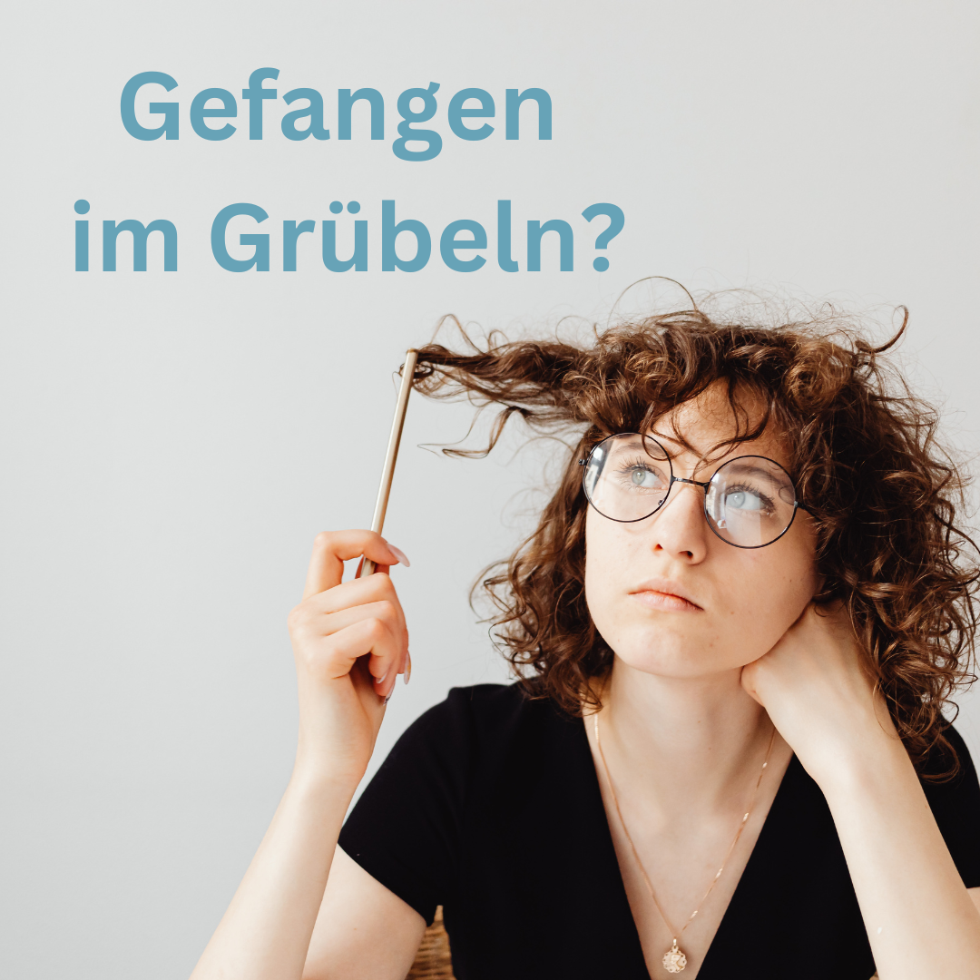 Gefangen im Grübeln