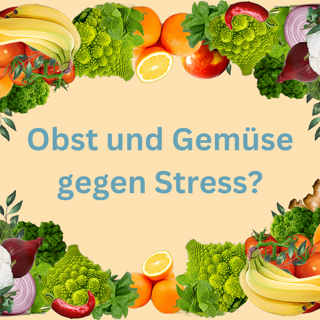Obst und Gemüse gegen Stress